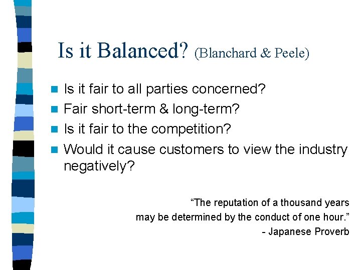 Is it Balanced? (Blanchard & Peele) Is it fair to all parties concerned? n