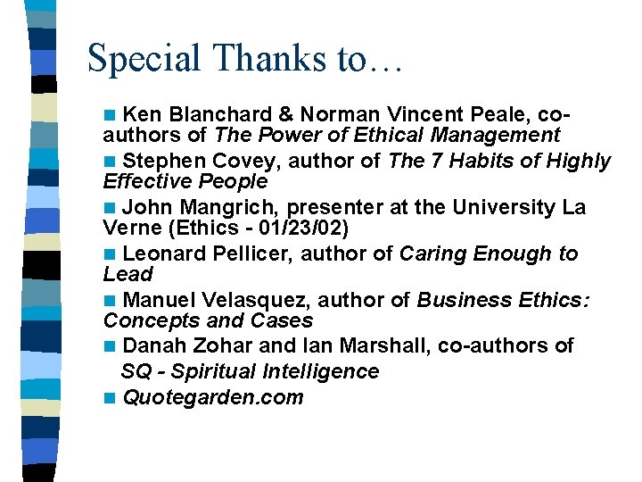 Special Thanks to… Ken Blanchard & Norman Vincent Peale, coauthors of The Power of
