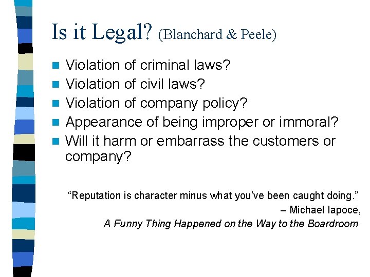 Is it Legal? (Blanchard & Peele) n n n Violation of criminal laws? Violation