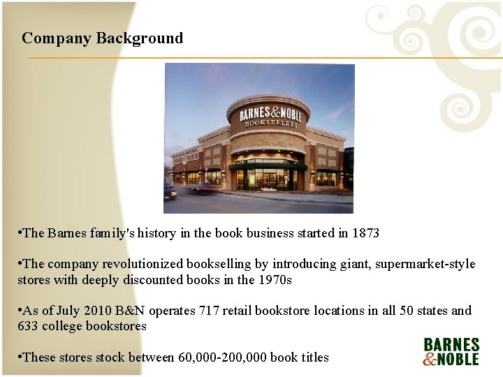 Company Background • The Barnes family's history in the book business started in 1873