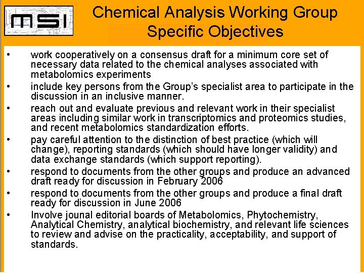 Chemical Analysis Working Group Specific Objectives • • work cooperatively on a consensus draft