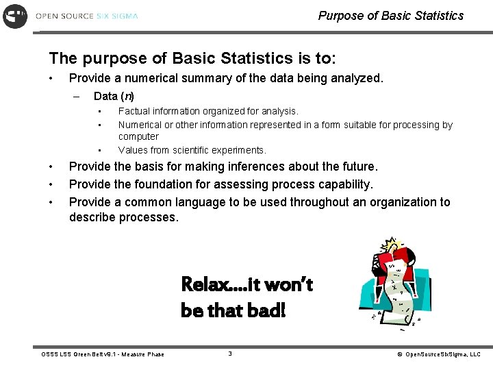 Purpose of Basic Statistics The purpose of Basic Statistics is to: • Provide a