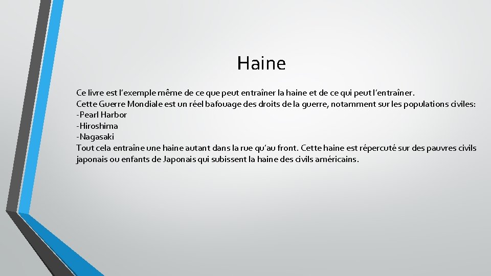 Haine Ce livre est l’exemple même de ce que peut entraîner la haine et