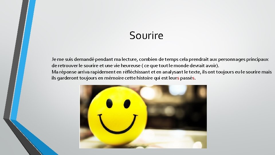 Sourire Je me suis demandé pendant ma lecture, combien de temps cela prendrait aux