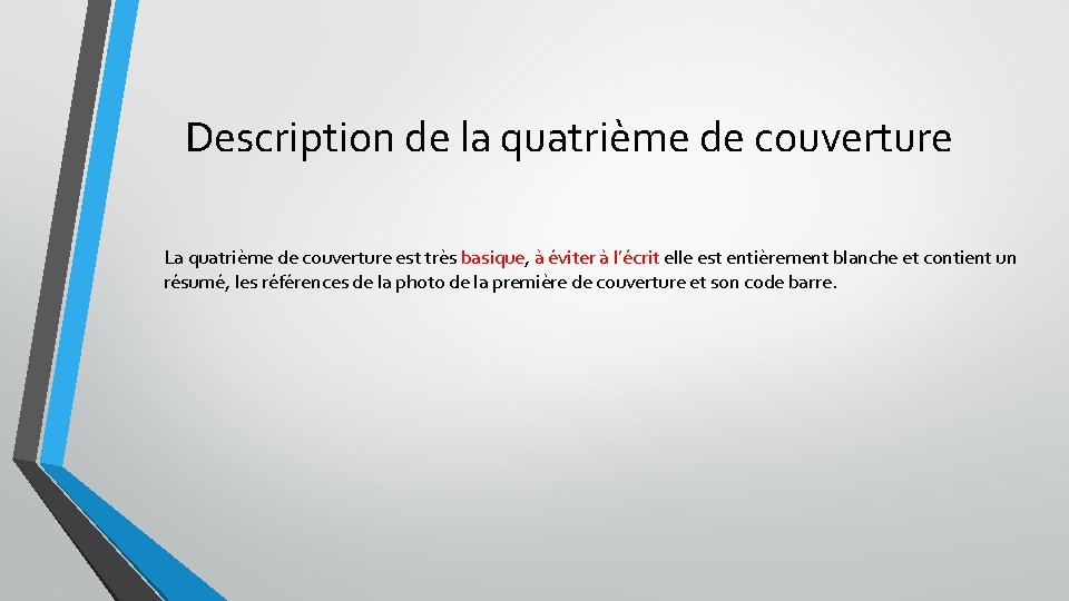 Description de la quatrième de couverture La quatrième de couverture est très basique, à