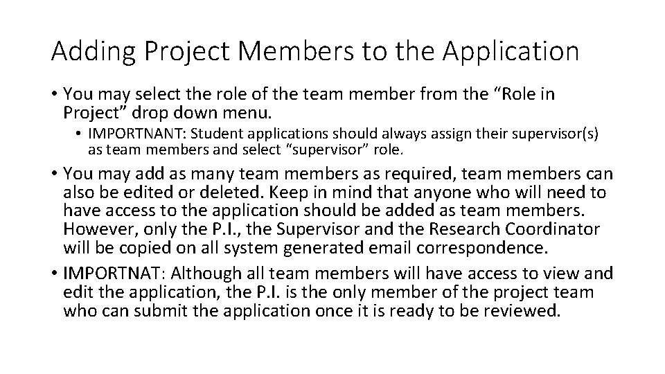 Adding Project Members to the Application • You may select the role of the
