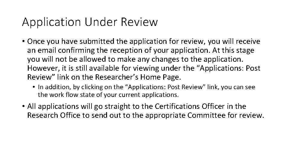 Application Under Review • Once you have submitted the application for review, you will