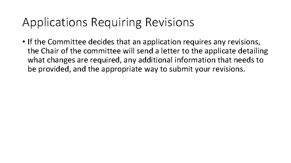 Applications Requiring Revisions • If the Committee decides that an application requires any revisions,