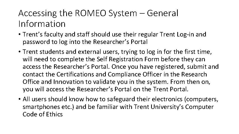 Accessing the ROMEO System – General Information • Trent’s faculty and staff should use