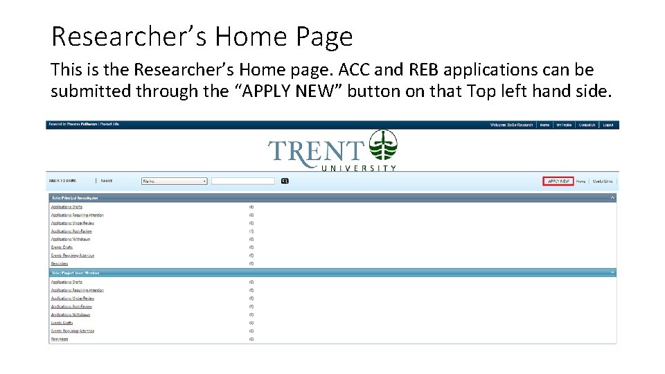 Researcher’s Home Page This is the Researcher’s Home page. ACC and REB applications can