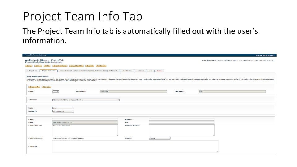 Project Team Info Tab The Project Team Info tab is automatically filled out with