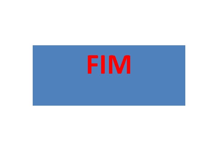 FIM FIM