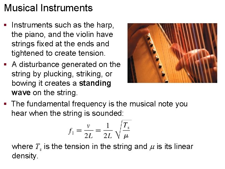 Musical Instruments § Instruments such as the harp, the piano, and the violin have