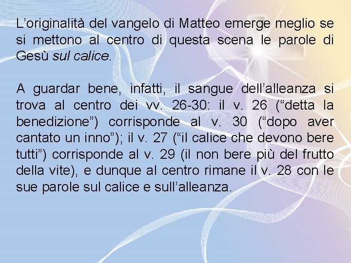 L’originalità del vangelo di Matteo emerge meglio se si mettono al centro di questa L’originalità del vangelo di Matteo emerge meglio se si mettono al centro di questa