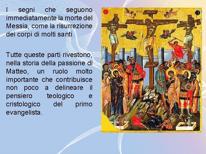 I segni che seguono immediatamente la morte del Messia, come la risurrezione dei corpi