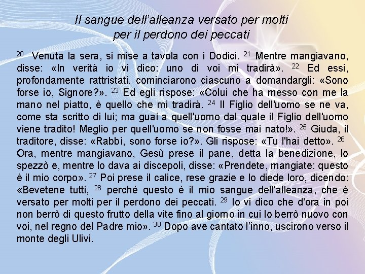 Il sangue dell’alleanza versato per molti per il perdono dei peccati Venuta la sera,