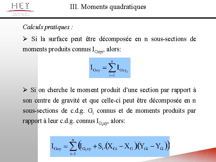 III. Moments quadratiques Calculs pratiques : Ø Si la surface peut être décomposée en