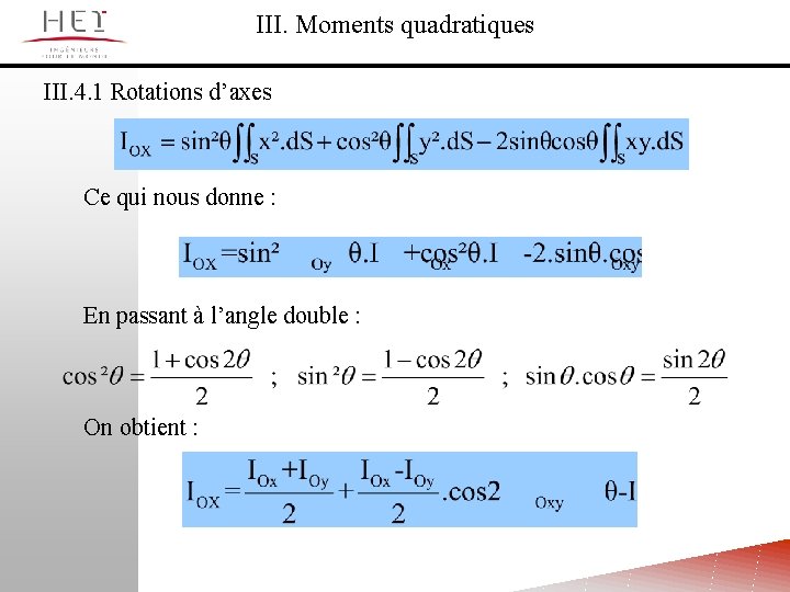 III. Moments quadratiques III. 4. 1 Rotations d’axes Ce qui nous donne : En