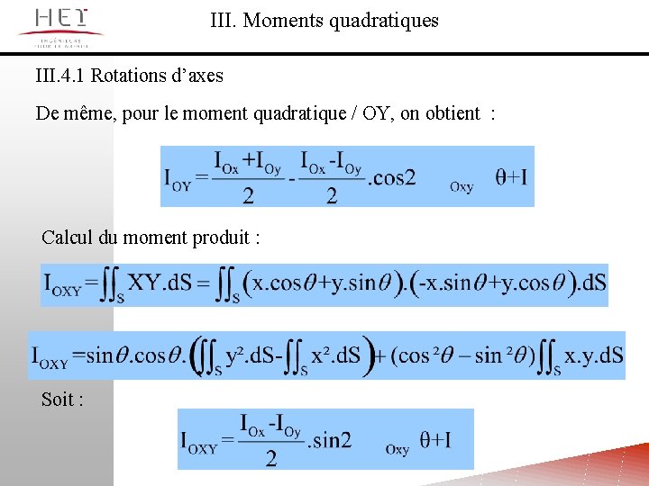 III. Moments quadratiques III. 4. 1 Rotations d’axes De même, pour le moment quadratique