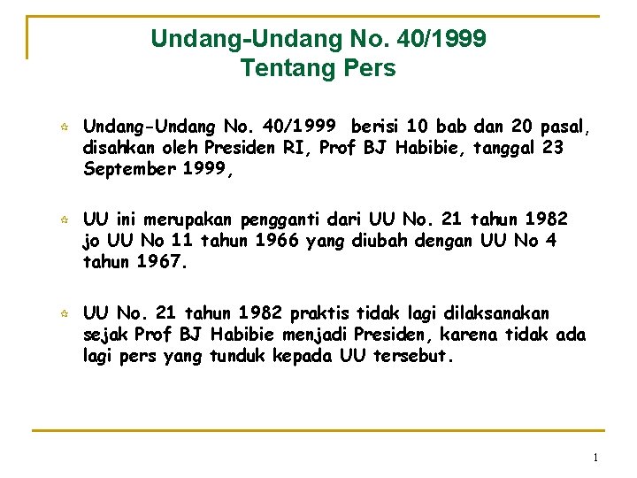 Undang-Undang No. 40/1999 Tentang Pers ¶ ¶ ¶ Undang-Undang No. 40/1999 berisi 10 bab