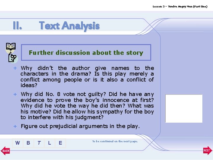 Lesson 5 – Twelve Angry Men (Part One) II. Text Analysis Further discussion about