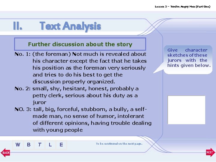 Lesson 5 – Twelve Angry Men (Part One) II. Text Analysis Further discussion about