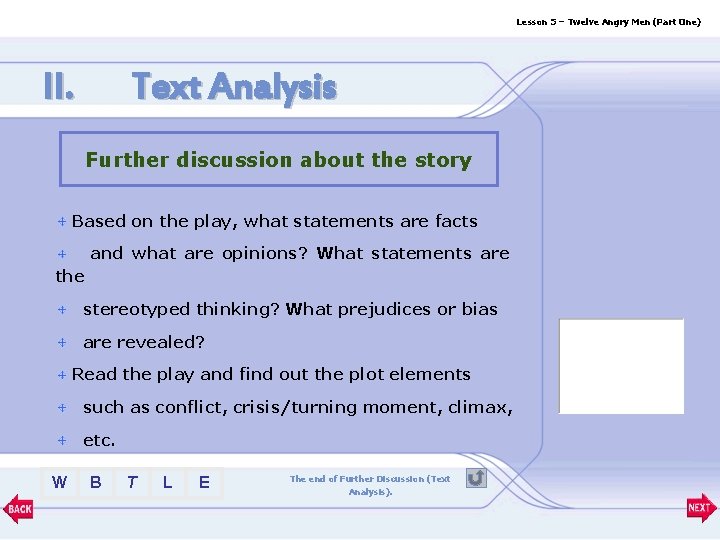 Lesson 5 – Twelve Angry Men (Part One) II. Text Analysis Further discussion about