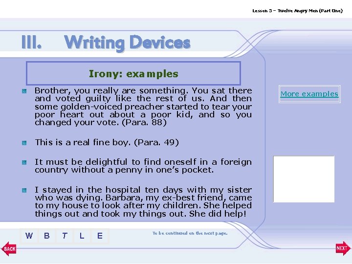 Lesson 5 – Twelve Angry Men (Part One) III. Writing Devices Irony: examples Brother,