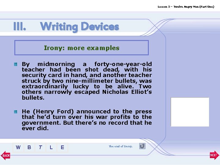 Lesson 5 – Twelve Angry Men (Part One) III. Writing Devices Irony: more examples