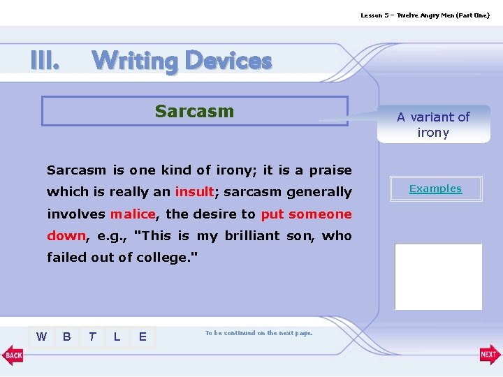 Lesson 5 – Twelve Angry Men (Part One) III. Writing Devices Sarcasm A variant