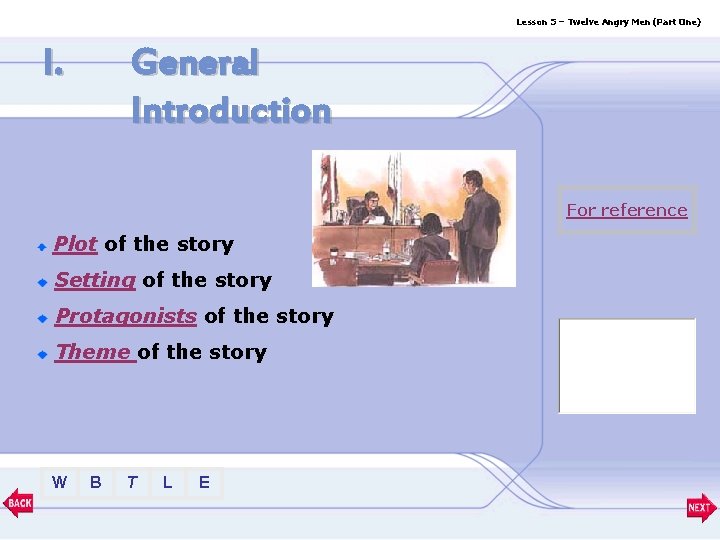 Lesson 5 – Twelve Angry Men (Part One) I. General Introduction For reference Plot