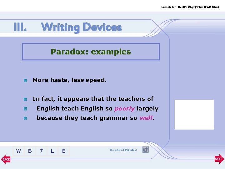 Lesson 5 – Twelve Angry Men (Part One) III. Writing Devices Paradox: examples More
