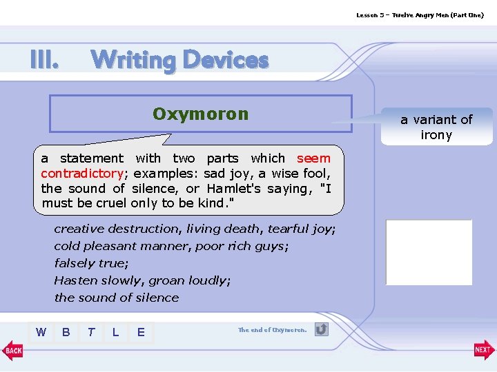 Lesson 5 – Twelve Angry Men (Part One) III. Writing Devices Oxymoron a statement
