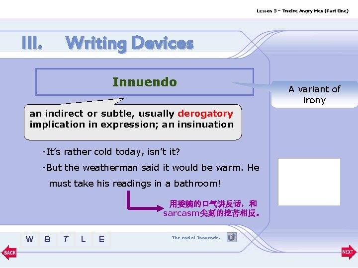 Lesson 5 – Twelve Angry Men (Part One) III. Writing Devices Innuendo an indirect