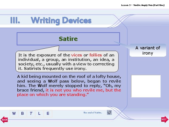 Lesson 5 – Twelve Angry Men (Part One) III. Writing Devices Satire It is