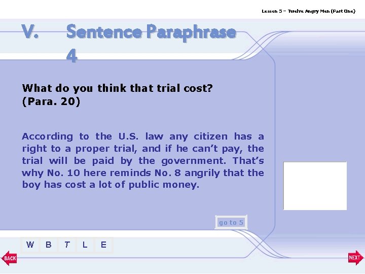 Lesson 5 – Twelve Angry Men (Part One) V. Sentence Paraphrase 4 What do