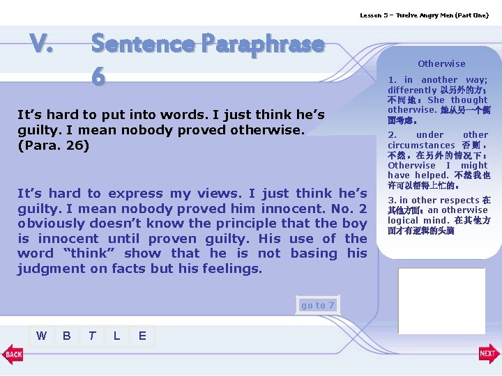 Lesson 5 – Twelve Angry Men (Part One) V. Sentence Paraphrase 6 It’s hard