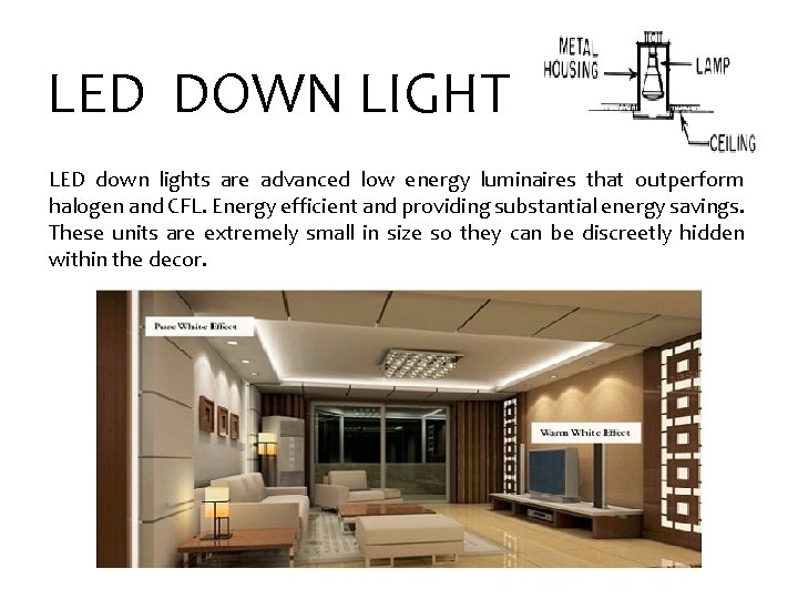LED DOWN LIGHT LED down lights are advanced low energy luminaires that outperform halogen