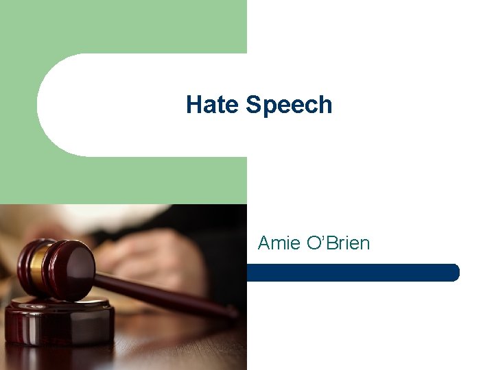 Hate Speech Amie O’Brien 