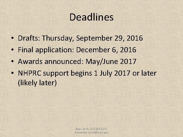 Deadlines • • Drafts: Thursday, September 29, 2016 Final application: December 6, 2016 Awards