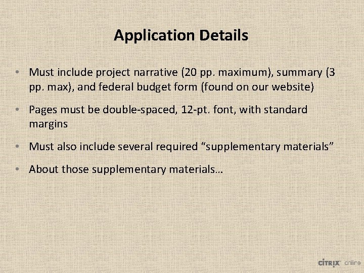 Application Details • Must include project narrative (20 pp. maximum), summary (3 pp. max),