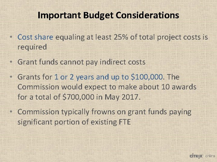 Important Budget Considerations • Cost share equaling at least 25% of total project costs