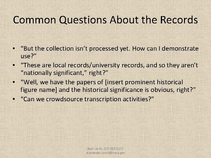 Common Questions About the Records • “But the collection isn’t processed yet. How can