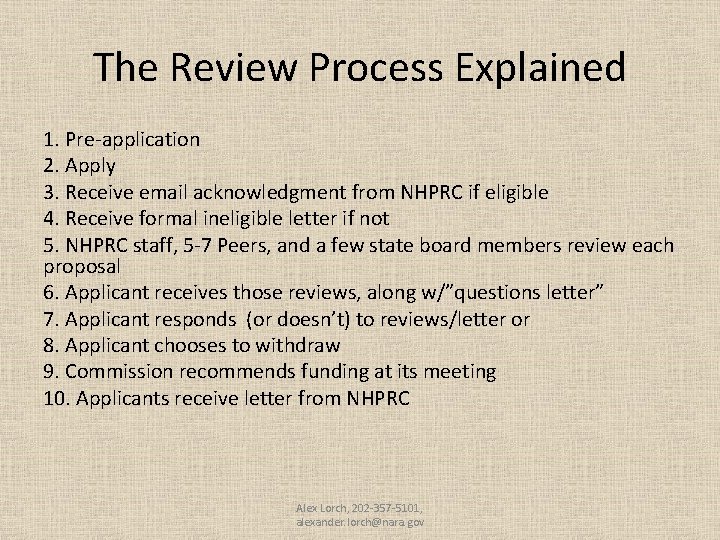 The Review Process Explained 1. Pre-application 2. Apply 3. Receive email acknowledgment from NHPRC