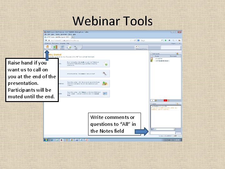 Webinar Tools Raise hand if you want us to call on you at the