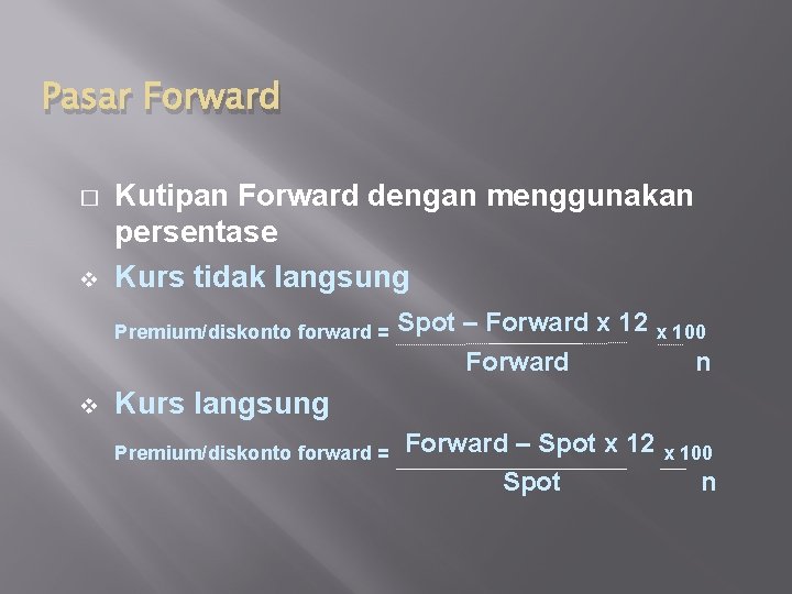Pasar Forward � v Kutipan Forward dengan menggunakan persentase Kurs tidak langsung Premium/diskonto forward