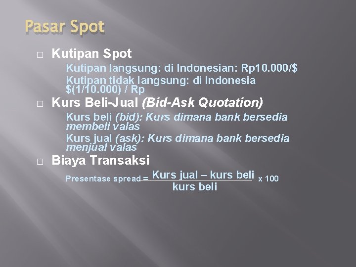 Pasar Spot � Kutipan Spot Kutipan langsung: di Indonesian: Rp 10. 000/$ Kutipan tidak