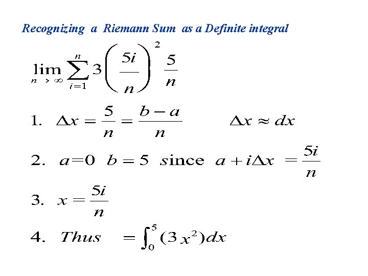 Recognizing a Riemann Sum as a Definite integral Recognizing a Riemann Sum as a Definite integral
