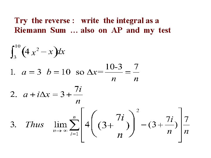 Try the reverse : write the integral as a Riemann Sum … also on Try the reverse : write the integral as a Riemann Sum … also on