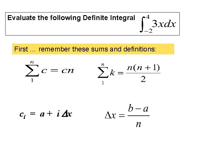 Evaluate the following Definite Integral First … remember these sums and definitions: ci = Evaluate the following Definite Integral First … remember these sums and definitions: ci =